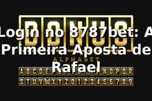 Login no 8787bet: A Primeira Aposta de Rafael 🎲